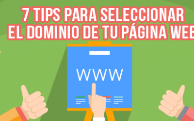 7 Tips para seleccionar el dominio de tu página web