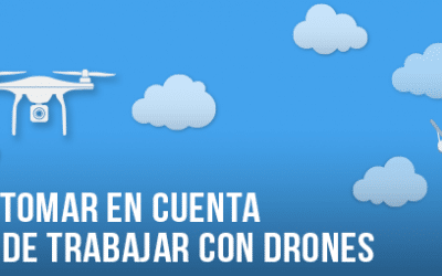 Cosas que debes saber antes de trabajar con drones