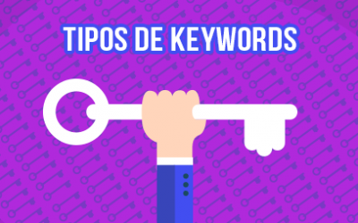 Descubre los tipos de palabras claves e incorpóralos a tu web