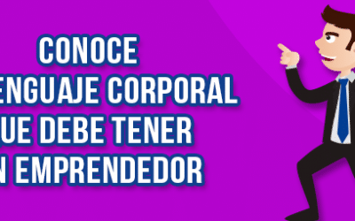 Conoce el lenguaje corporal que debe tener un emprendedor