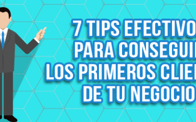 7 Tips efectivos para conseguir los primeros clientes de tu negocio