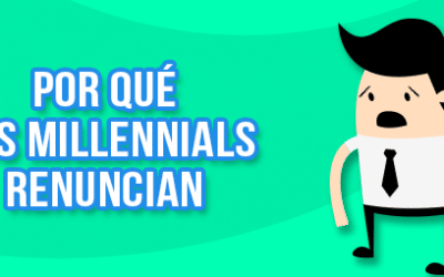 Razones por las que los millennials renuncian a su trabajo