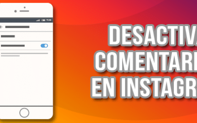 Cómo desactivar los comentarios en tu contenido de Instagram