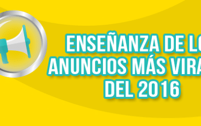 Descubre las enseñanzas de marketing de los anuncios más virales del 2016