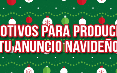 5 Motivos por los que tu empresa de producir su comercial navideño
