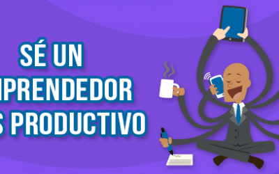 Cómo ser un emprendedor más productivo