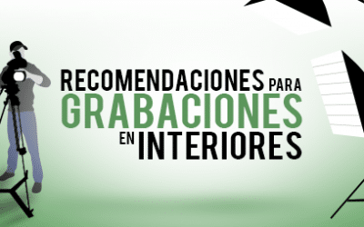 5 Recomendaciones para grabaciones en interiores