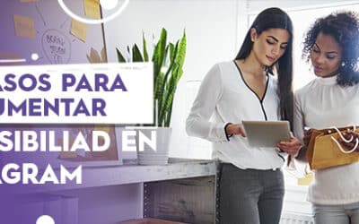 7 PASOS PARA AUMENTAR TU VISIBILIDAD EN INSTAGRAM
